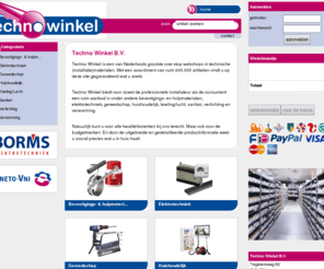 technowinkel.com: Techno Winkel B.V.
In de Techno Winkel vindt u alles voor verlichting, elektra, verwarming, koeling en sanitair. Ook voor uw gereedschap en huishoudelijke apparatuur.