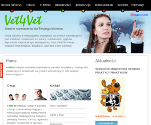 vet4vet.info: Vet4Vet - perfect solutions for your business development - Home
Creates commercial possibilities for cooperation and growth of the companies that develop their activity on Emerging Markets and for developing veterinary clinics.