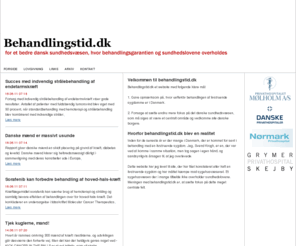 behandlingstid.dk: behandlingstid.dk - Nyhedsartikler om behandlingsgaranti og cancer
Behandlingstid.dk for os cancerpatienter og vores pårørende, som kæmper eller har måttet kæmpe mod sygehusvæsenet.