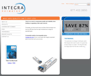 darkfusiontechnologies.com: Integra Networks  -  Fiber Optic Computer Network Solutions - Integra Networks
Integra Networks fiber optic computer network solutions has optical components comparable to Cisco at a fraction of the cost.