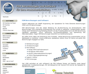 smart-fem.org: FEM Berechnungen und Software
FEM Berechnung als Dienstleistung, Nastran, FEM Schulungen, FEM Berechnungen, CFD Analysen, Finite Elemente Methode, Siemens PLM, Festigkeitsberechnungen, FKM 