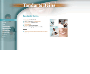 tandartsbeins.nl: Tandarts Beins
Tandheelkunde, Ruime ervaring met angstpatienten, Cosmetische tandheelkunde, Afspraak binnen 2 werkdagen