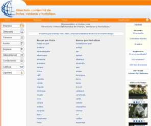 fruitscenter.com: Directorio comercial y guía de Frutas, verduras y hortalizas.
Directorio mundial de frutas, comercializadores, productores, transportadores y más.