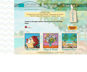 deborahneuhaus.com: Deborah Neuhaus
DeborahNeuhaus.com displays and explains the fine art oil paintings of Deborah Neuhaus.  Deborah is a resident of South Florida and delights in bringing her version of the area--its characters, structures and scenery to her canvases.