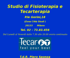 fisioterapista.info: Centro di Tecarterapia a Milano
A Milano Zona Est in P.le Gorini,18 Tel.02 73.83.456 Studio di fisioterapia che propone terapie quali  massoterapia, chinesiterapia, tecarterapia, rieducazione posturale e motoria