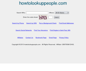 howtolookuppeople.com: Free People Searches
Free people searches. Complete addresses and telephone numbers revealed for free. Search results include current addresses, telephone numbers, ages, relatives and background checks.