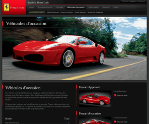 occasions-ferrari.com: Véhicules d'occasion - Scuderia Monte-Carlo
Ferraris are high-performance thoroughbreds and buying a pre-owned car through us is a guarantee that you are getting the best possible quality, backed up by the official factory Power warranty cover. Extensive checks are carried out on all the cars we offer, ensuring that you can enjoy Ferrari motoring to the full with complete peace of mind.