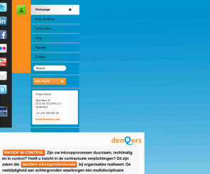 robertmares.biz: denQers inkoop professionals
INKOOP IN CONTROL Zijn uw inkoopprocessen duurzaam, rechtmatig en in control? Heeft u inzicht in de contractuele verplichtingen? Dit zijn zaken die denQers inkoopprofessionals bij organisaties realiseert. De veelzijdigheid aan achtergronden waarborgen een multidisciplinaire benadering van uw inkoopvraagstukken. Zodat uw inkoop in control is!