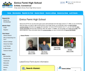 enricofermihighschool.com: Enrico Fermi High School
Enrico Fermi High School is a high school website for Enrico Fermi alumni. Enrico Fermi High provides school news, reunion and graduation information, alumni listings and more for former students and faculty of Enrico Fermi  in Enfield, Connecticut