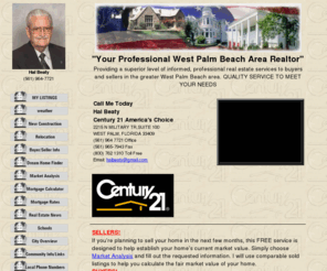 halbeaty.com: Hal Beaty - Homes for sale in West Palm Beach, Lake Worth, Lantana, Boynton Beach, Wellington, Royal Palm Beach, Green Acres, Palm Springs, Atlantis
Homes for sale in West Palm Beach, Lake Worth, Lantana, Boynton Beach, Wellington, Royal Palm Beach, Green Acres, Palm Springs, Atlantis