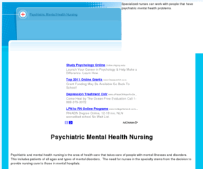 psychiatricmentalhealthnursing.com: Psychiatric Mental Health Nursing: Nursing for Psychiatric Mental Health
Specialized nurses can work with people that have psychiatric mental health problems.