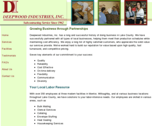 deepwoodindustries.com: Deepwood Industries - Light  Assembly   -   Packaging   -   Bulk Mailing Services
Deepwood Industries, Inc. has provided subcontracting services (consisting of light assembly, packaging, and bulk mailing)  for Greater Cleveland, Ohio manufacturers, retailers, civic organizations, and home based businesses since 1962.