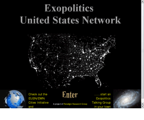 exopoliticsunitedstates.net: Exopolitics United States Network
The EUSN is a project of Paradigm Research Group to create a single exopolitics portal site for each U.S. state.