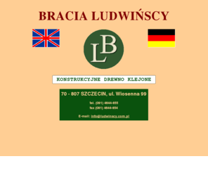 ludwinscy.com: Drewno egzotyczne i krajowe - BRACIA LUDWINSCY - Konstrukcyjne Drewno Klejone
drewno, Bracia Ludwińscy, drewno egzotyczne, konstrukcyjne drewno klejone i inne produkty z drewna