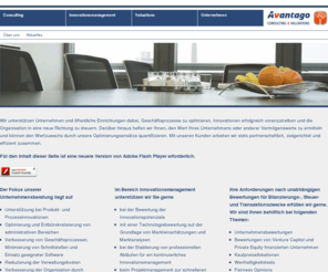 avantago.org: Willkommen bei Avantago
"Wir unterstützen Ihr Unternehmen in der Optimierung aller Geschäftsprozesse. Darüber hinaus helfen wir Ihnen, den Wert Ihres Unternehmens oder anderer Vermögenswerte zu ermitteln und quantifizieren den Wertzuwachs durch unsere Optimierungsansätze.