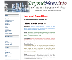 beyondnews.info: Beyond News : News & Event Analysis | BeyondNews.info
beyondNews.info is composed of: beyond, news and info, 3 words that describe this site, we'll go beyond the news to get the real info you must know 