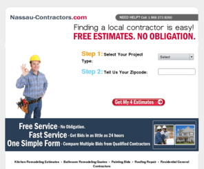 nassau-contractors.com: Nassau County Contractors | Free Estimates Remodeling Contractors | Find Nassau Contractor
Nassau general contractors offer free estimates to homeowners for remodeling and home improvement projects. Find a local contractor in Nassau NY.