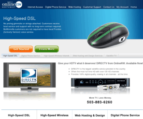 spessart.com: DSL and High-Speed Wireless Internet Access, Web Hosting & Design - OnlineNW
OnlineNW provides High-speed Internet access, phone service and more to business and residential customers throughout the Willamette Valley.