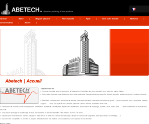 brusivo.com: :.: Abetch SA :.: New Website :.: Abetech | Accueil
ABETECH sa, fabricant d'abrasif toute dimension pour toute application depuis 1983. Ponceuses, accessoires et produits pour la rénovation, le traitement et l'entretien de tout type de sol (parquet, plancher, pierre, marbre, moquette, terre cuite, ...).