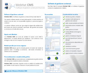 webhat.mobi: Content Management System in Italiano: WebHat CMS
Un potente software pronto per ogni esigenza legata alla pubblicazione del proprio sito internet aziendale o personale, alla gestione del proprio e-commerce e di molto altro ancora.