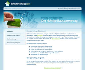 bausparen-vergleich.com: Bausparvertrag, Bausparen
Ein Bausparvertrag eignet sich sowohl zur Eigenheimfinanzierung, als auch zur Geldanlage. Bausparvertrag.com bietet umfangreiche Informationen zum Bausparen und zeigt wie Sie den richtigen Bausparvertrag finden.