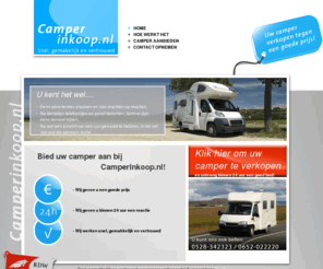 camperinkoop.com: Camper Inkoop.nl - Uw camper verkopen: snel, gemakkelijk en vertrouwd
Uw camper verkopen? Biedt u camper te koop aan bij CamperInkoop.nl en ontvang snel, gemakkelijk en vertrouwd een goede prijs voor uw camper.