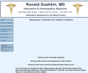 drdushkin.com: Ronald Dushkin, MD - Alternative & Homeopathic Medicine
Alternative & Homeopathic Medicine