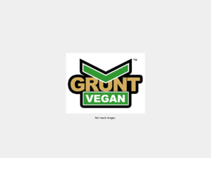 gruntvegan.com: Grunt Vegan
Grunt Vegan - reconnaissance and support for veteran and frontline vegans.