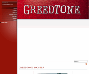 greedtone.com: Greedtone.com - Home
Greedtone.com - Makers of the Greedtone Overdrive Distortion Pedal, Greedtone Overdrive Distortion Pedals for Guitar, Bass and Keyboard players - Video Review