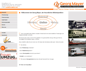 mayer-wetzlar.com: Georg Mayer • Die freundliche Möbelspedition - Willkommen bei Georg Mayer, der freundlichen Möbelspedition
Kein Umzug gleicht dem Anderen und jeder Ortswechsel ist mit unterschiedlichen Forderungen und Aufgabenstellungen verbunden