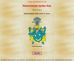 nowosielski.com: Nowosielski Sas coat of arms
Drzewo genealogiczne rodu Nowosielskich h. Sas z Rusi Czerwonej