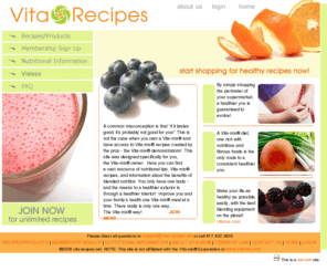 vita-recipes.net: Vita-Mix® Recipes
Vita-Mix® Recipes. The website for 

downloading actual Vita-mix® demonstrator recipes. Great recipes for 

smoothies, soups, dips, drinks, desserts and more. Each recipe only 99 

cents.  Become a member and save with unlimited recipe downloads, and 

discounts on great products, like waterless cookware and soy 

products.