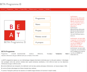 betaprogramme.org: BETA programme
Programme concerté d'actions  dans les secteurs Bâtiments, Emplois, Transports, Alimentation  pour enclencher une dynamique de réduction d'émissions de gaz à effet de serre par un facteur 4 d'ici 2050.