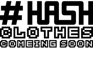 hashclothes.com: HASH
# HASH CLOTHES