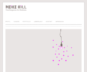 meikehill.com: Meike Hill - Freie Designerin: Intro2
Meike Hill - Freie Designerin