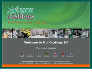 mol-coatings.com: Mol Coatings, voor verf, lak en spuitapparatuur. Zie ook het kleurmengsysteem en de moltainer!
Mol Coatings in Rhenen, totaalleverancier in coatings lak en verf voor trailers an andere industrie. Innovatief: het kleurmengsysteem  en de moltainer!