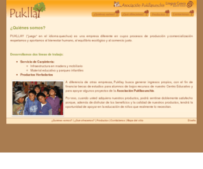 pukllay.com: Pukllay - carpinteria y produción herbolaria en Cusco Perú
En Pukllay brindamos servicios de carpintería (mobiliario, infraestructura, material educativo) y producción herbolaria (aceites esenciales, pomadas fitoterapéuticas)