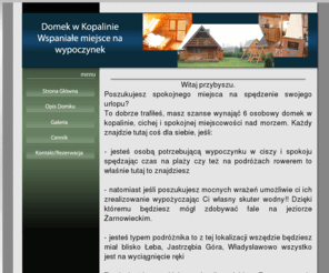 kopalino.info: Kopalino - domek wypoczynkowy do wynajecia
Całoroczny domek drewniany, położony w kopalinie na ogrodzonej i zagospodarowanej działce o powierzchni 800 m2. Blisko do lasu jak i również do jeziora Kopalińskiego.