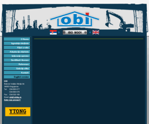 obikg.rs: OBI Kragujevac - izgradnja obejkata, adaptacija, iznajmljivanje opreme | OBI Kragujevac
Zanatska radnja OBI, izgradnja objekata, gradjevinski radovi, krovne konstrukcije, adaptacija objekata, instalacije, izolacija