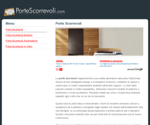 portescorrevoli.com: Porte Scorrevoli su PorteScorrevoli.com
Le porte scorrevoli rappresentano una valida ed economica alternativa alle porte tradizionali.