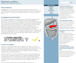 ratgeber-diabetes.org: Diabetes mellitus :: Informationen für Betroffene und Interessierte

Als Diabetes oder Zuckerkrankheit wird eine Gruppe von Erkrankungen bezeichnet, bei welcher der Glukosestoffwechsel gestört ist und dadurch zu einem erhöhten Blutzuckerspiegel führt.