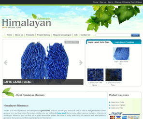 himalayanmineraux.com: Himalayan lapis lazuli - Lapis Lazuli, Gemstones, Lapis Lazuli Products, Himalayan Mineraux
Himalayan Mineraux, an exporter of different gemstones like peridot, lapis lazuli, topazes, rock salt, bath salt, candle holders, and salt lamps.