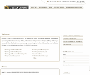lmcap.com: L. Mason Capitani
L. Mason Capitani offers a complete range of commercial real estate services with market coverage that extends throughout the State of Michigan.