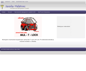 malatinec.com: Mechanické zabezpečení vozidel Mul-T-lock a M-lock
Mechanické zabezpečení vozidel Mul-T-lock a M-lock