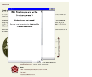 truebard.net: truebard.com | The Shakespeare controversy (Stratford vs. Edward de Vere) | 
			Home
The Shakespeare controversy (Stratford vs. Edward de Vere) is unraveled by Sherlock Holmes, as portrayed by award-winning, Juilliard-trained Michael Dunn.