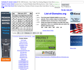 domains-list.net: List-of-Domains.org - Over 80500 COM's registered on Friday 03-December-2010 Page 1
List-of-Domains.org provides a free list of registered domains for any particular day since 2005! DomainNames are tabluated according to the date they were first registered (from 2005 to Now). .BIZ .COM .INFO .NET .ORG & .US are DomainName listings are available -- more to come in the very near future! Display MyIPAddress. Domain name Whois coming soon.