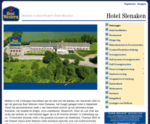 hotelslenaken.com: Best Western Hotel Slenaken - dat treft! - Homepage
Best Western Hotel Slenaken - dat treft! - Homepage. De multifunctionele zalen zijn ideaal voor uw bruiloft, bedrijfsfeest, vergadering, koffietafel, communiefeest of receptie tot 500 personen