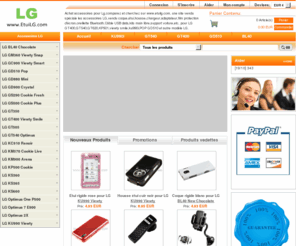 etuilg.com: Achat Accessoires LG,gt400,gt540,gw620,kp501,viewty smile,ku990i,pop gd510,BL 40,GC900,KS360,étui,coque,housse,protection,film protection écran,stylet,chargeur voiture,batterie,support voiture,Câble adaptateur,carte mémoire,Oreillette Bluetooth,écouteur,kit piéton bluetooth.
Nous vendons les aceessoires pour LG,comme étui,housse,coque,protection,film de protection écran,stylet,chargeur voiture,chargeur allume cigare,chargeur secteur,chargeur voyage,batterie,support voiture,Câble adaptateur,carte  mémoire,écouteur,casque,antenne,kit piéton bluetooth,misque/transmetteur,kit mains libre,Pièces Détachées pour Nokia C3,N97 mini,5800,N900,E71,x6,5230,N95 etc.