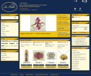 laperle-bijoux.com: Bijoux anciens, modernes, neufs et d'occasion, rachat d'or et de métaux précieux - La perle
Bijoux anciens, modernes, neufs et d'occasion, rachat d'or et de métaux précieux