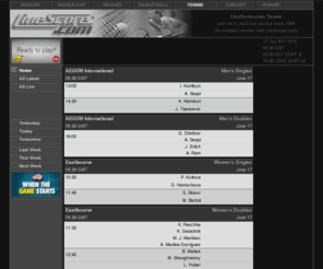 livescoretennis.com: LiveScore.com - Tennis Live Scores
LiveScore.com - Live Tennis Scores, the first live score service on the Internet, powered by LiveScore.com since 1998. Live Tennis from all around the World.